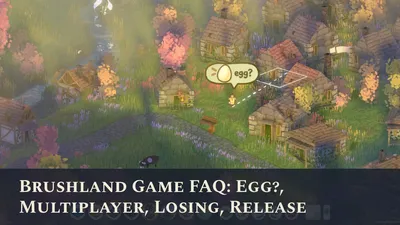 Brushland Game FAQ: Egg?, Multiplayer, Losing, Release